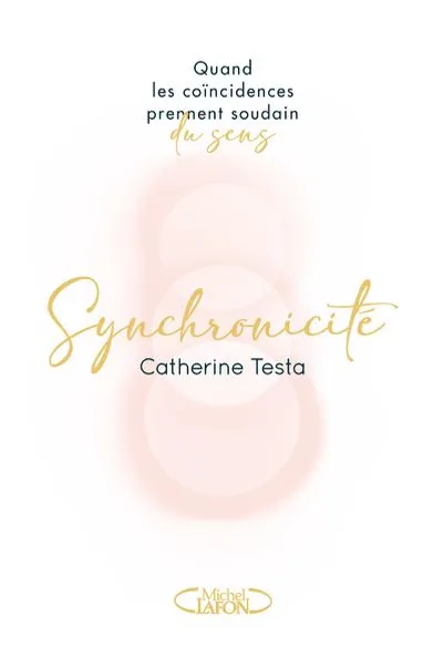 Sortie de l’ouvrage « Synchronicités » de Catherine Testa